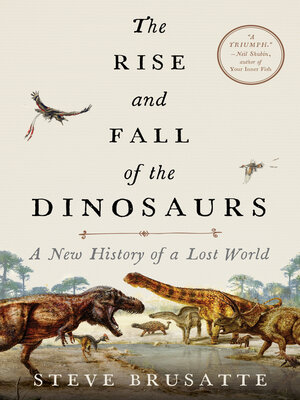 cover image of The Rise and Fall of the Dinosaurs